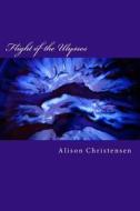 Flight of the Ulysses di Alison Christensen edito da Createspace