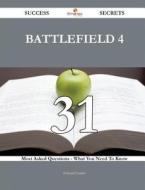 Battlefield 4 31 Success Secrets - 31 Most Asked Questions on Battlefield 4 - What You Need to Know di Edward Farmer edito da Emereo Publishing