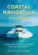 Coastal Navigation Simplified di Ken Kreisler edito da SHERIDAN HOUSE