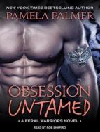 Obsession Untamed di Pamela Palmer edito da Tantor Audio