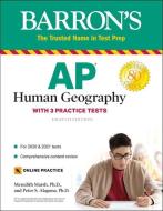 AP Human Geography: With 3 Practice Tests di Meredith Marsh edito da BARRONS EDUCATION SERIES