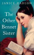 The Other Bennet Sister di HADLOW JANICE edito da Macmillan Export Ome