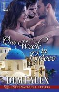 One Week in Greece di Demi Alex edito da Kensington Publishing