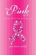 The Pink of It di Jana Ramos-Ratliff edito da AuthorHouse