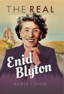 The Real Enid Blyton di Nadia Cohen edito da Pen & Sword Books Ltd