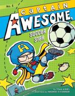 Captain Awesome, Soccer Star: #5 di Stan Kirby edito da CHAPTER BOOKS