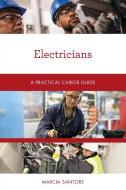 ELECTRICIANS A PRACTICAL CAREER GUIDEP di Marcia Santore edito da ROWMAN & LITTLEFIELD