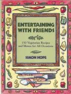 Entertaining with Friends di Simon Hope edito da NEWMARKET PR