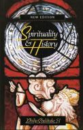 Spirituality & History: Questions of Interpretation and Method di Philip Sheldrake edito da ORBIS BOOKS