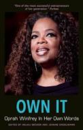 Own It: Oprah Winfrey In Her Own Words di Anjali Becker edito da Surrey Books,U.S.