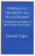 Portrait of the Artist as a Young Patient di Gerald Alper edito da Rowman & Littlefield