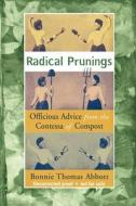 Radical Prunings di Bonnie T Abbott edito da Clerisy Press