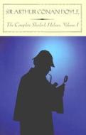 The Complete Sherlock Holmes, Volume I di Arthur Conan Doyle edito da Barnes & Noble Classics