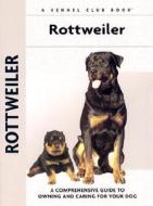 Rottweiler: A Comprehensive Guide to Owning and Caring for Your Dog di William Jonas edito da Kennel Club Books