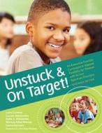Unstuck And On Target! di Lyn Cannon, Lauren Kenworthy, Katie Alexander, Laura Gutermuth Anthony edito da Brookes Publishing Co