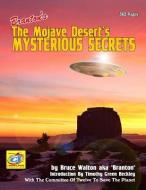 The Mojave Desert's Mysterious Secrets di Branton Walton edito da INNER LIGHT PUBN