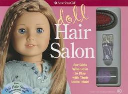 Doll Hair Salon [With Spray Bottle and DVD and Hair Brush and Pick] edito da American Girl Publishing Inc