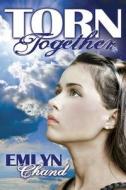 Torn Together di Emlyn Chand edito da Evolved Publishing