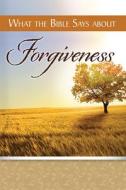What the Bible Says about Forgiveness di Rose Publishing edito da Rose Publishing (CA)