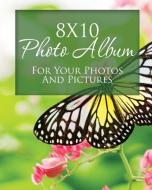 8x10 Photo Album for Your Photos and Pictures di Speedy Publishing Llc edito da Speedy Publishing LLC