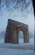 Wistful Today di P D Van Der Wateren edito da Publishamerica