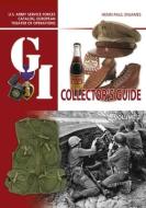 The G.I. Collector's Guide di Henri-Paul Enjames edito da Casemate Publishers