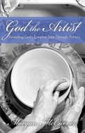 God The Artist di Morgan McCarver edito da Morgan James Publishing