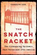 Snatch Racket di Carolyn Cox edito da University Of Nebraska Press