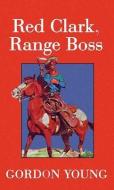 Red Clark, Range Boss di Gordon Young edito da CTR POINT PUB (ME)
