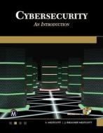 Cybersecurity: An Introduction di Sean Westcott, Jean Riescher Westcott edito da MERCURY LEARNING & INFORMATION