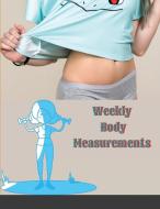 Weekly Body Measurements di Maxim The Badass edito da Maxim