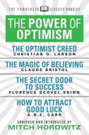 The Power of Optimism (Condensed Classics): The Optimist Creed; The Magic of Believing; The Secret Door to Success; How  di Claude M. Bristol, Florence Scovel-Shinn, A. H. Z. Carr edito da G&D MEDIA