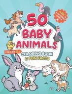 50 Baby Animals Coloring Book & Fun Facts for Kids di Fizzy Frizzle edito da Minds Eye Publications