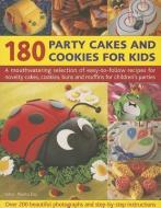 180 Party Cakes & Cookies for Kids di Martha Day edito da Anness Publishing