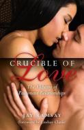 Crucible Of Love di Jay Ramsay edito da John Hunt Publishing
