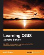 Learning Qgis Second Edition di Anita Graser edito da PACKT PUB