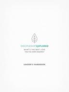 Discipleship Explored Leader's Handbook: What's the Best Love You've Ever Known? di Barry Cooper edito da GOOD BOOK CO