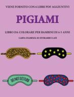 Libro da colorare per bambini di 4-5 anni (Pigiami) di Gino Bianchi, Tbd edito da Best Activity Books for Kids
