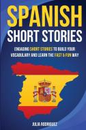 Spanish Short Stories di Julia Rodriguez edito da Publishing High Quality Managment