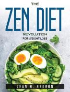 The Zen Diet Revolution di Jean H. Negron edito da Jean H. Negron