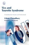 Tics and Tourette Syndrome di Uttom Chowdhury, Isobel Heyman edito da Jessica Kingsley Publishers, Ltd