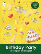 Birthday Party in Tongan and English di Ahurewa Kahukura edito da Tui