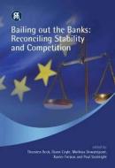Bailing Out The Banks di Thorsten Beck, Diane Coyle, Mathias Dewatripont edito da Centre For Economic Policy Research