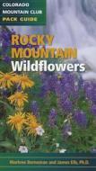 Rocky Mountain Wildflowers di Jim Ells, Marlene Borneman edito da Colorado Mountain Club Press