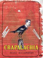 Crapalachia: A Biography of a Place di Scott Mcclanahan edito da TWO DOLLAR RADIO