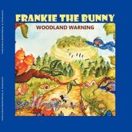 Frankie the Bunny Woodland Warning" di Dorothy Jasnoch edito da Owl About Books