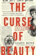 The Curse Of Beauty di James Bone edito da Regan Arts