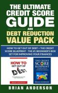 The Ultimate Credit Score Guide and Debt Reduction Value Pack - How to Get Out of Debt + The Credit Score Blueprint - The #1 Beginners Box Set for Imp di Brian Anderson edito da Ryan Tiernan Publishing LLC