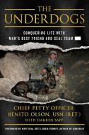 The Underdogs di Chief Petty Officer Benito Olson Usn (Ret edito da BALLAST BOOKS