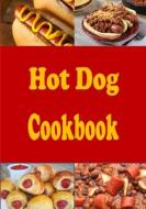 Hot Dog Cookbook di Laura Sommers edito da Createspace Independent Publishing Platform